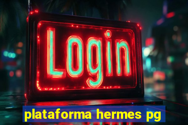 plataforma hermes pg